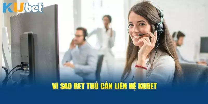 Liên Hệ Kubet - Tận Tâm, Chuyên Nghiệp, Nhanh Chóng 2 Xử lý các sự cố tại hệ thống ngay lập tức