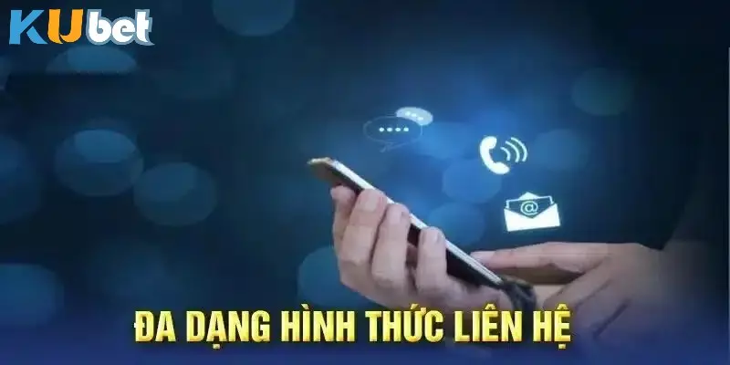 Liên Hệ Kubet - Tận Tâm, Chuyên Nghiệp, Nhanh Chóng 3 Contact hệ thống qua các nền tảng mạng xã hội